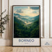 Borneo Poster - Malaysia Wall Art